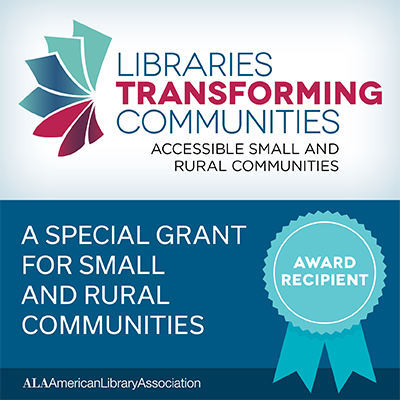 Libraries Transforming Communities - A Special Grant for Small and Rural Communities